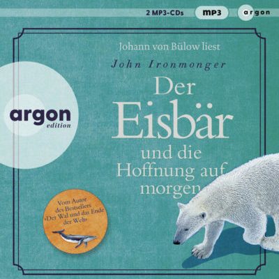 John Ironmonger - Der Eisbär und die Hoffnung auf morgen Hörbuch