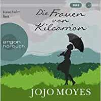 Jojo Moyes- Hörbuch Die Frauen von Kilcarrion