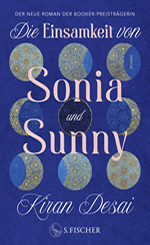 Kiran Desai - Die Einsamkeit von Sonia und Sunny