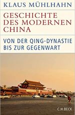 Klaus Mühlhahn - Geschichte des modernen China