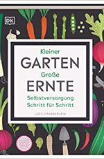 Kleiner Garten - große Ernte