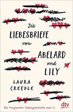 Laura Creedle - Die Liebesbriefe von Abelard und Lily