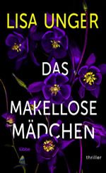 Lisa Unger - Das makellose Mädchen
