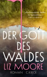 Liz Moore - Der Gott des Waldes