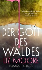 Liz Moore – Der Gott des Waldes Liz Moore - Der Gott des Waldes