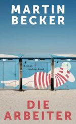 Martin Becker – Die Arbeiter Martin Becker - Die Arbeiter