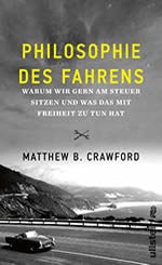 Matthew B. Crawford - Philosophie des Fahrens