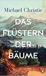 Michael Christie - Das Flüstern der Bäume