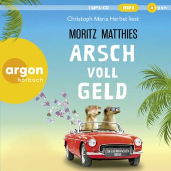 Moritz Matthies - Arsch voll Geld Hoerbuch