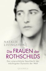 Natalie Livingstone - Die Frauen der Rothschilds