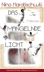 Nino Haratischwili - Das mangelnde Licht Buch