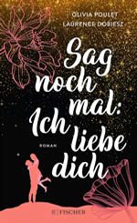 Olivia Poulet - Laurence Dobiesz - Sag noch mal Ich liebe dich