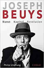 Philip Ursprung - Joseph Beuys – Kunst, Kapital, Revolution