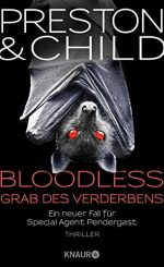 Preston & Child - Bloodless – Grab des Verderbens