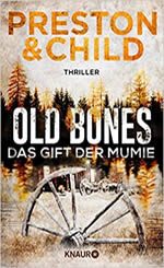 Preston & Child - Old Bones – Das Gift der Mumie