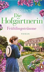 Rena Rosenthal-Die Hofgärtnerin - Frühlingsträume