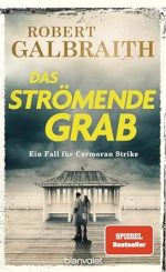 Robert Galbraith - Das strömende Grab
