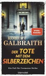 Robert Galbraith-Der Tote mit dem Silberzeichen_ Robert Galbraith-Der Tote mit dem Silberzeichen_