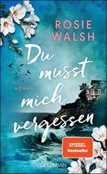 Rosie Walsh - Du musst mich vergessen