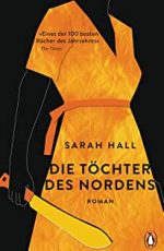 Sarah Hall - Die Töchter des Nordens
