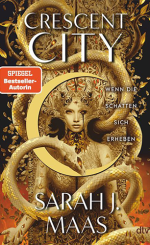 Sarah J. Maas - Crescent City – Wenn die Schatten sich erheben