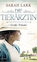 Sarah Lark - Die Tierärztin – Große Träume - Das Land der Anderen_Buch