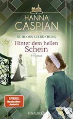 Schloss Liebenberg – Hinter dem hellen Schein