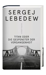 Sergej Lebedew - Titan oder Die Gespenster der Vergangenheit2