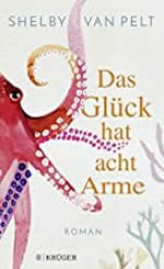 Shelby Van Pelt - Das Glück hat acht Arme