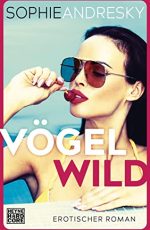 Sophie Andresky - Vögelwild