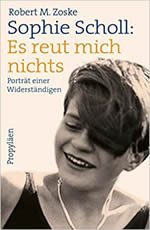 Sophie Scholl- Es reut mich nichts