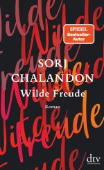 Sorj Chalandon - Wilde Freude