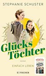 Stephanie Schuster - Glückstöchter Buch