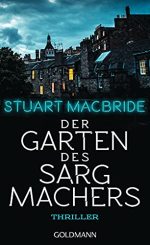 Stuart MacBride - Der Garten des Sargmachers