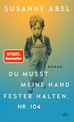 Susanne Abel – Du musst meine Hand fester halten, Nr 104 Susanne Abel - Du musst meine Hand fester halten, Nr 104