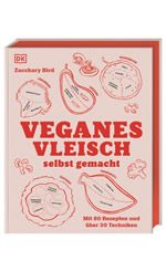 Zacchary Bird - Veganes Vleisch selbst gemacht
