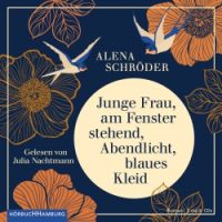 schroeder-junge-frau-am-fenster-stehend-abendlicht-blaues-kleid-hoerbuch